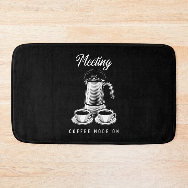 Item preview, Meeting... Coffee Mode On  designed and sold by kcaandwu.