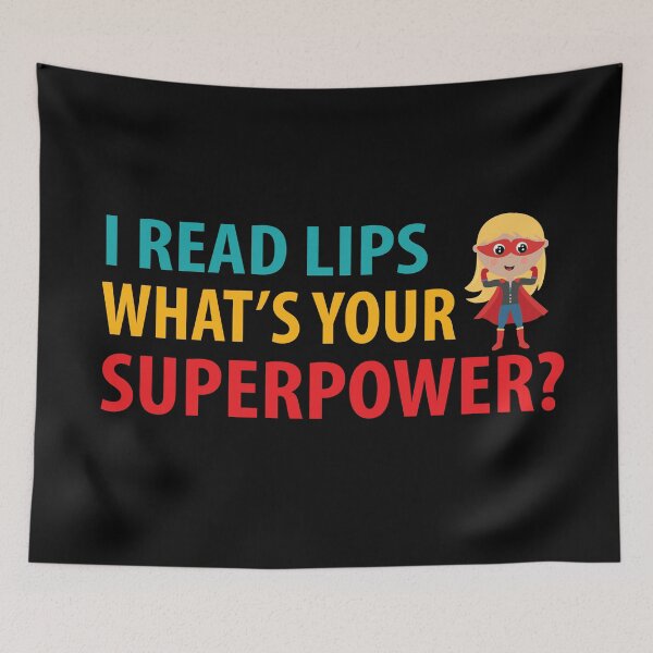 Item preview, I Read Lips Whats Your Superpower? Superhero designed and sold by TravelScientist.