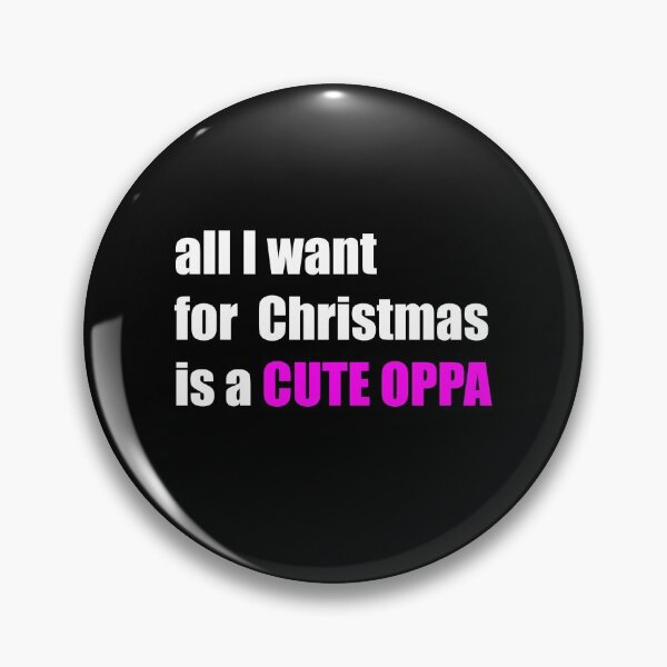 All i want for christmas is a cute oppa Pin
