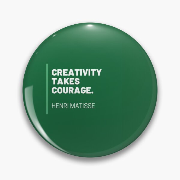 Item preview, Creativity Takes Courage designed and sold by bcairo.