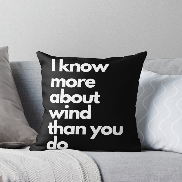 Item preview, I know more about wind than you do designed and sold by Imaginative Expressions⭐️ ⭐️ ⭐️ ⭐️ ⭐️.