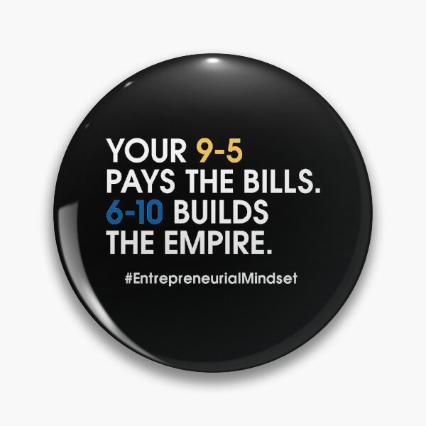 Item preview, 9-5 Pays The Bills - 6-10 Builds Empire-Motivation designed and sold by DadogDezines.