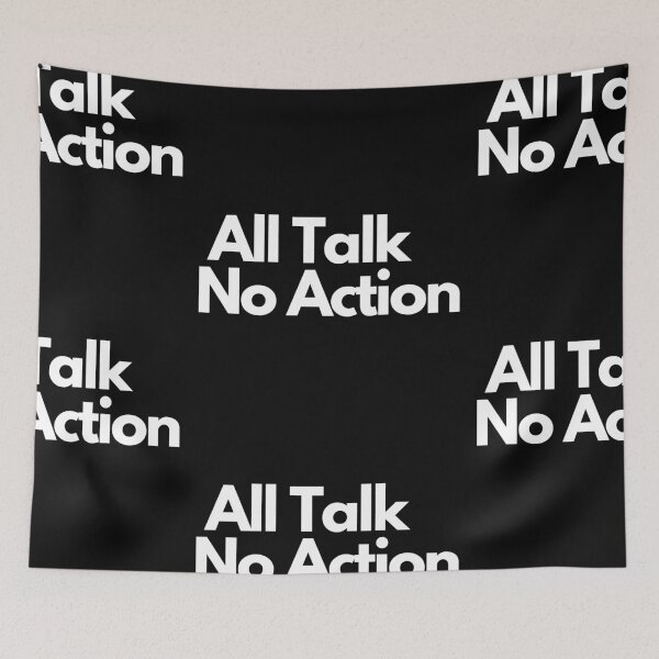 Item preview, All Talk No Action designed and sold by Imaginative Expressions⭐️ ⭐️ ⭐️ ⭐️ ⭐️.