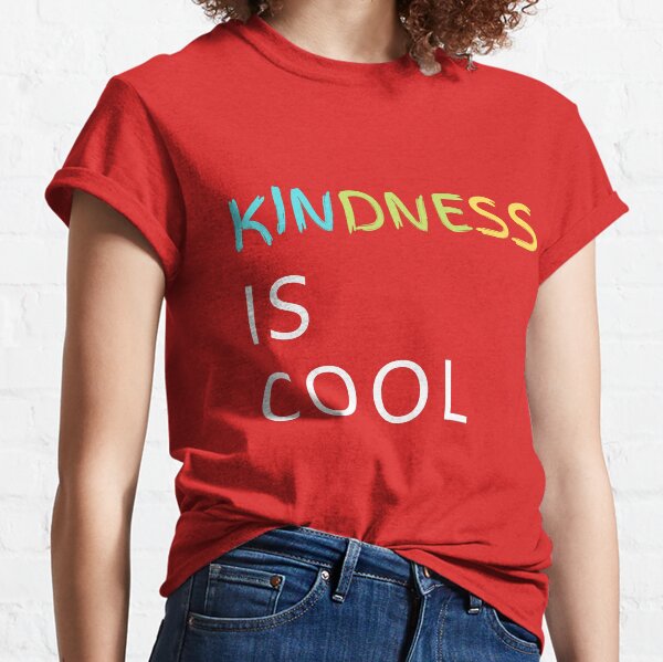 kindness is cool t shirt