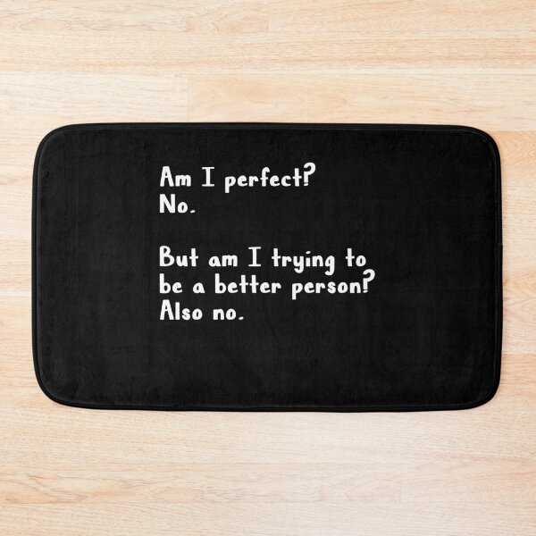 Item preview, Am I perfect No But am I trying to be a better person Also no  designed and sold by AnimaLovers.