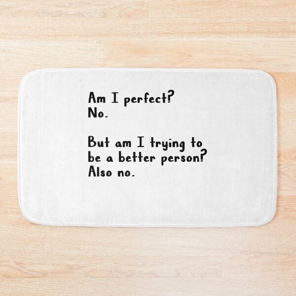 Item preview, Am I perfect No But am I trying to be a better person Also no  designed and sold by AnimaLovers.
