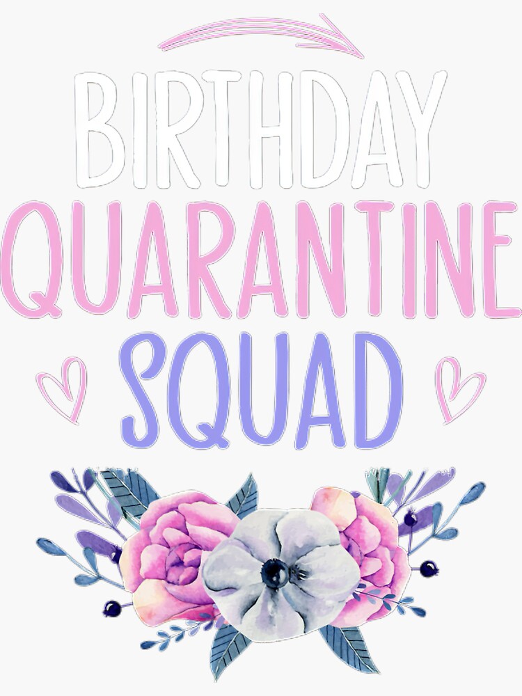 "Birthday Quarantine Squad Funny Quarantine Birthday Quotes" Sticker