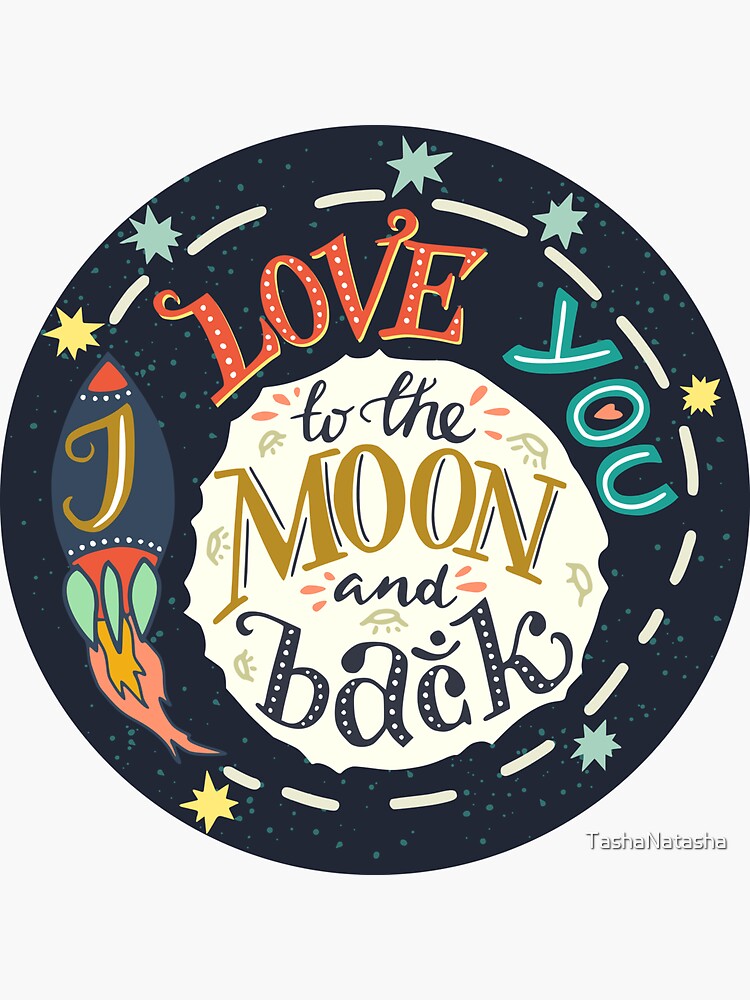 Thumbnail 3 of 3, Sticker, I love you to the moon and back designed and sold by TashaNatasha.