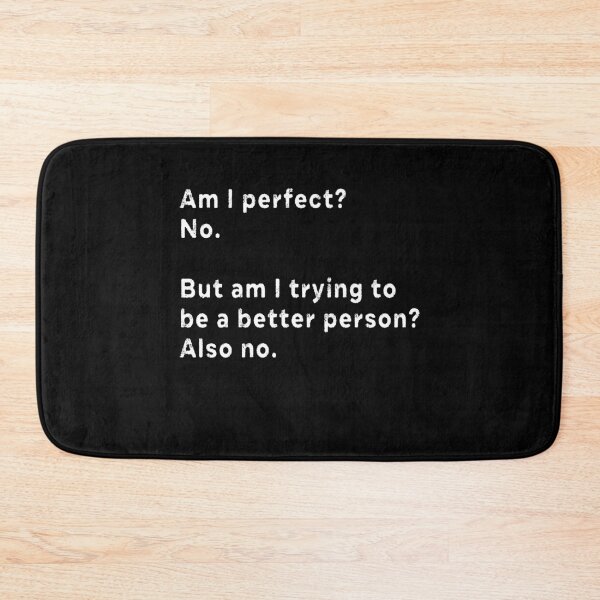 Item preview, Am I perfect No But am I trying to be a better person Also no  designed and sold by AnimaLovers.
