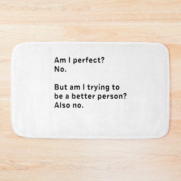 Item preview, Am I perfect No But am I trying to be a better person Also no  designed and sold by AnimaLovers.