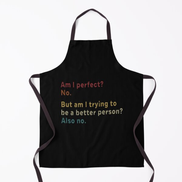 Item preview, Am I perfect No But am I trying to be a better person Also no designed and sold by AnimaLovers.