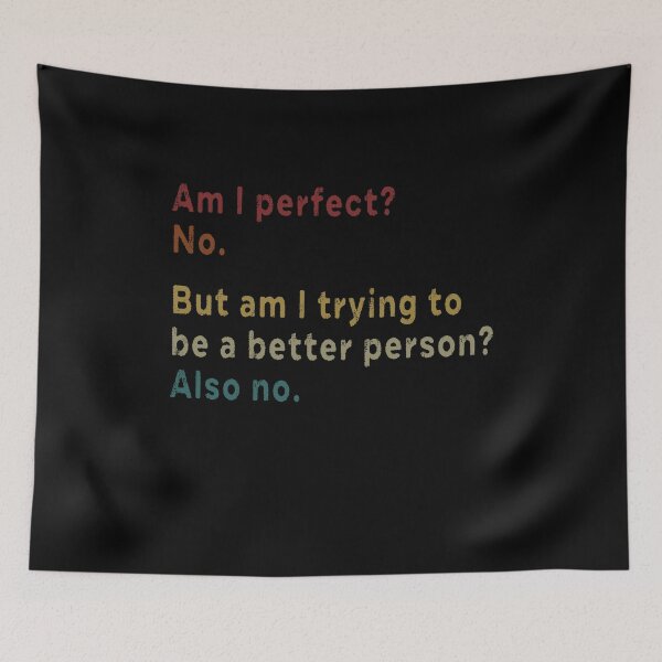 Item preview, Am I perfect No But am I trying to be a better person Also no  designed and sold by AnimaLovers.