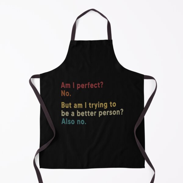 Item preview, Am I perfect No But am I trying to be a better person Also no designed and sold by AnimaLovers.