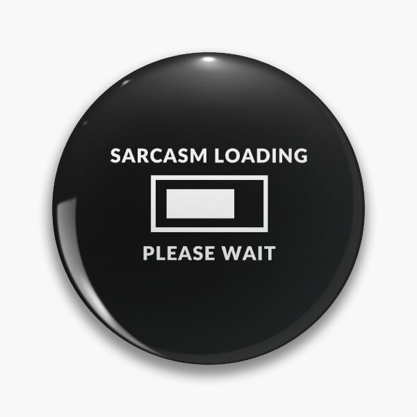 Item preview, Sarcasm Loading Please Wait designed and sold by Best-art.