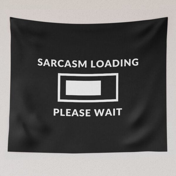 Item preview, Sarcasm Loading Please Wait designed and sold by Best-art.