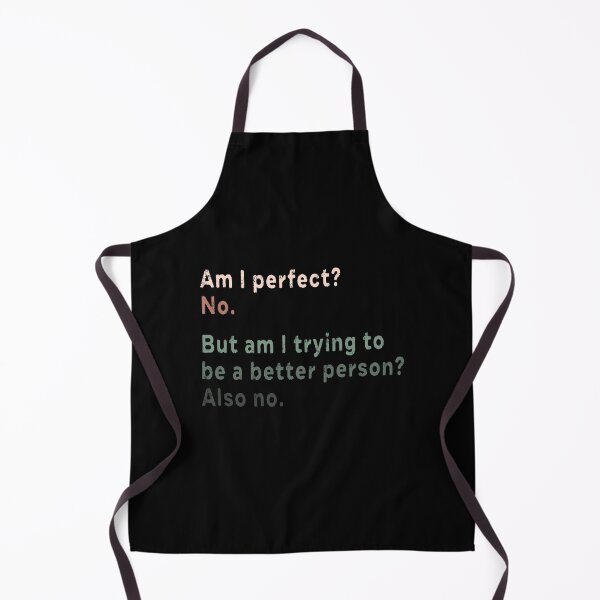 Item preview, Am I perfect No But am I trying to be a better person Also no designed and sold by AnimaLovers.