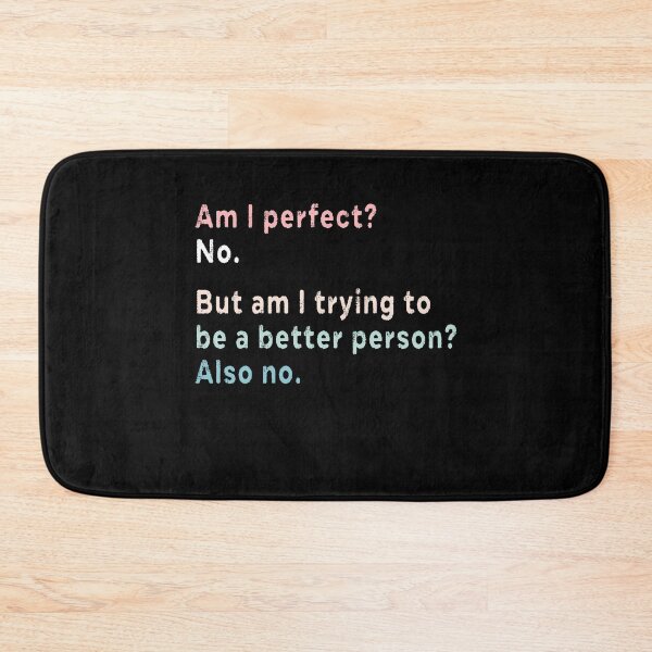 Item preview, Am I perfect No But am I trying to be a better person Also no  designed and sold by AnimaLovers.