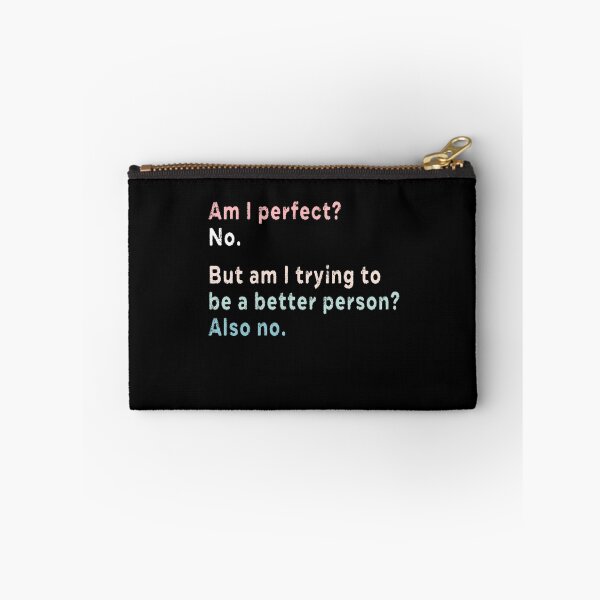Item preview, Am I perfect No But am I trying to be a better person Also no  designed and sold by AnimaLovers.