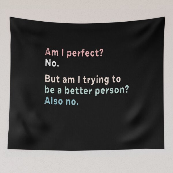 Item preview, Am I perfect No But am I trying to be a better person Also no  designed and sold by AnimaLovers.