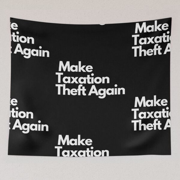 Item preview, Make Taxation Theft Again designed and sold by Imaginative Expressions⭐️ ⭐️ ⭐️ ⭐️ ⭐️.
