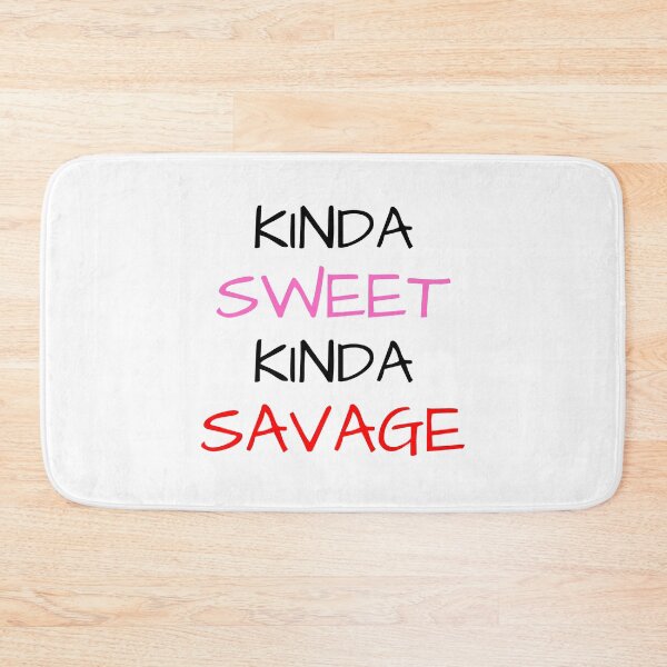 Item preview, Kinda Sweet Kinda Savage designed and sold by mind-illusions.