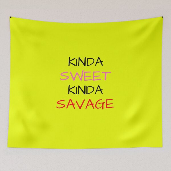 Item preview, Kinda Sweet Kinda Savage designed and sold by mind-illusions.