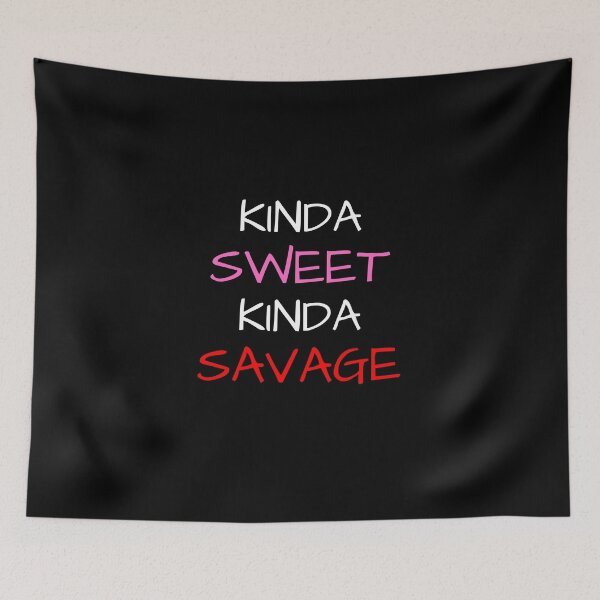 Item preview, Kinda Sweet Kinda Savage designed and sold by mind-illusions.