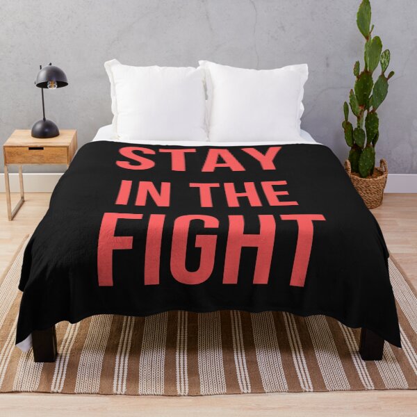 Item preview, Stay In The Fight designed and sold by Best-art.