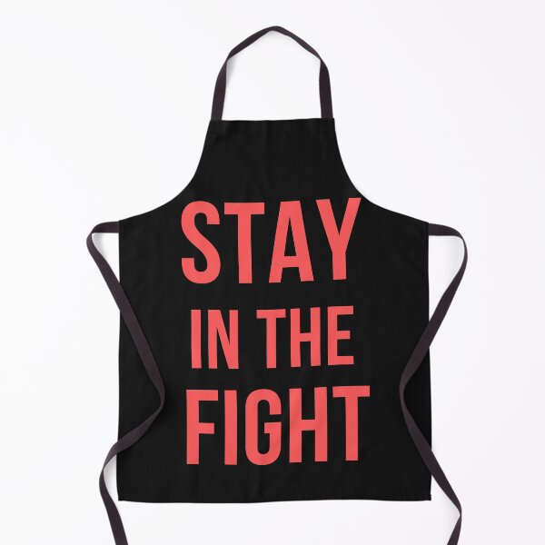 Item preview, Stay In The Fight designed and sold by Best-art.