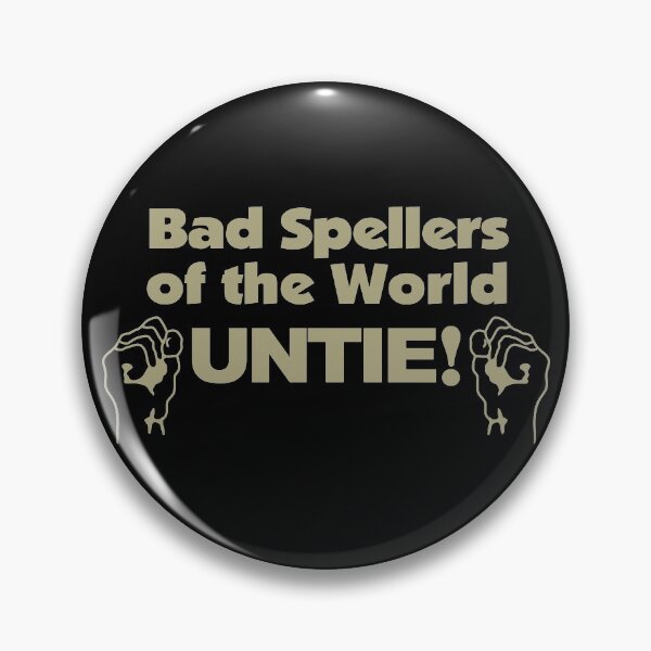Item preview, Bad Spellers of The World Untie designed and sold by TrackingSprawl.