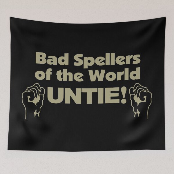 Item preview, Bad Spellers of The World Untie designed and sold by TrackingSprawl.