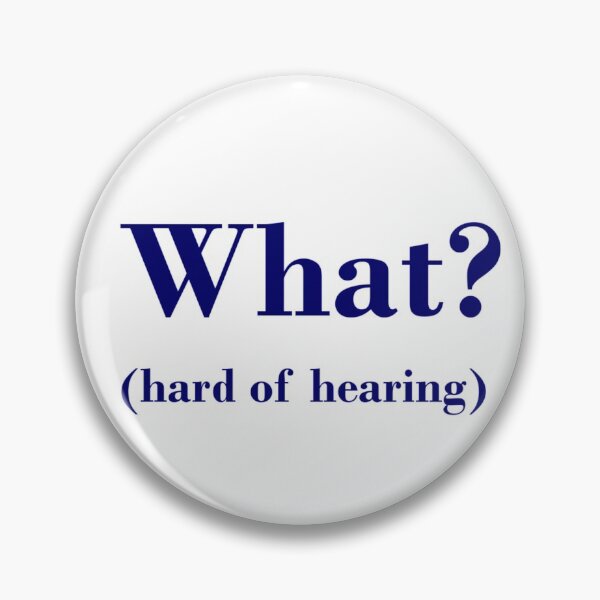 Item preview, What? (hard of hearing) designed and sold by gratogratto.