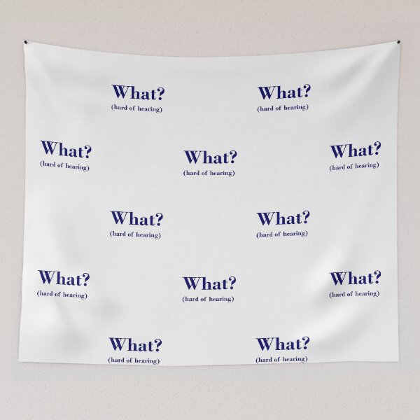 Item preview, What? (hard of hearing) designed and sold by gratogratto.