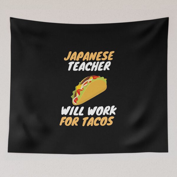 Item preview, japanese teachers love tacos designed and sold by SnowballStep.