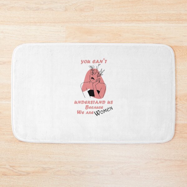 Item preview, You can't understand us because we are women Cute Gifts Mom Sister Girlfriend designed and sold by AchrafOc.