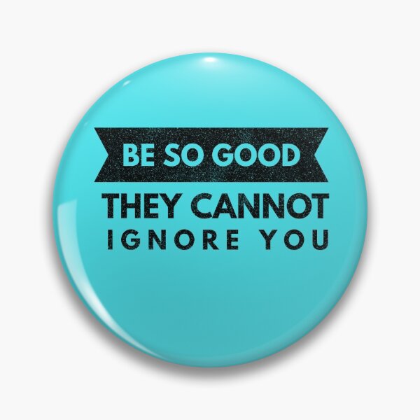 Item preview, Be So Good They Cannot Ignore You (black text) designed and sold by HamiltonmagicTs.