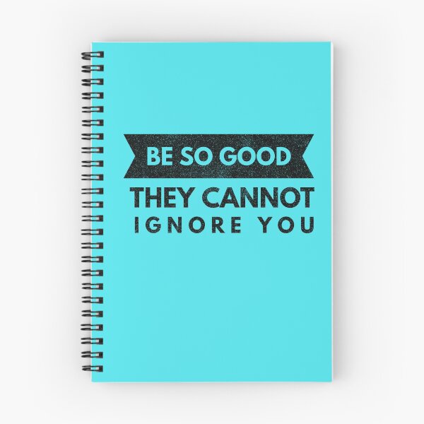 Item preview, Be So Good They Cannot Ignore You (black text) designed and sold by HamiltonmagicTs.