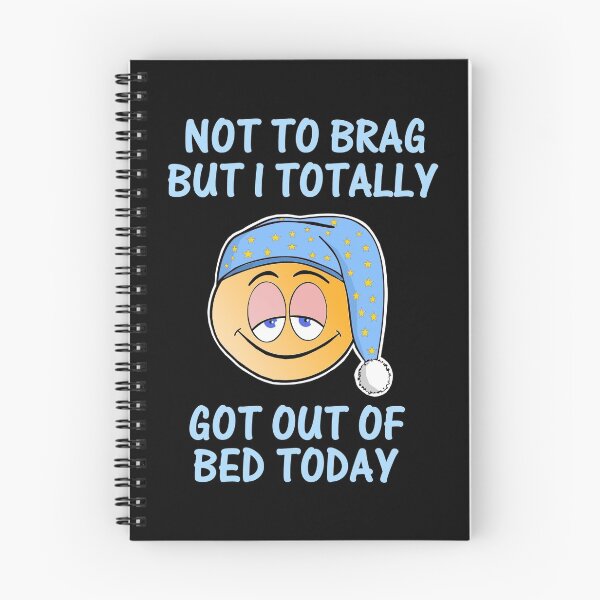 Item preview, Not to brag but I totally got out of bed today designed and sold by aktiveaddict.