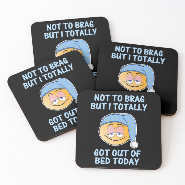 Item preview, Not to brag but I totally got out of bed today designed and sold by aktiveaddict.