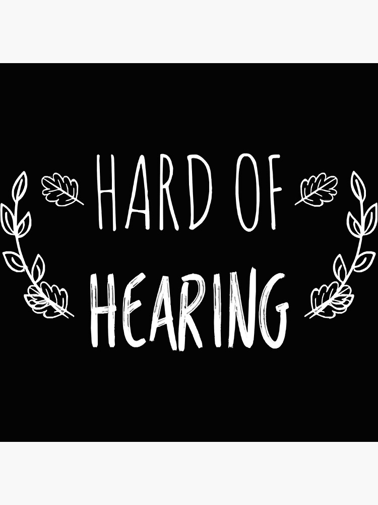 hard-of-hearing-white-grunge-classic-typography-poster-for-sale-by