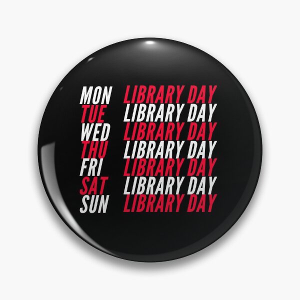 Item preview, Everyday Should Be Library Day (Mon, Tue, Wed, Thu, Fri, Sat, Sun) - Funny Booklovers  designed and sold by mind-illusions.