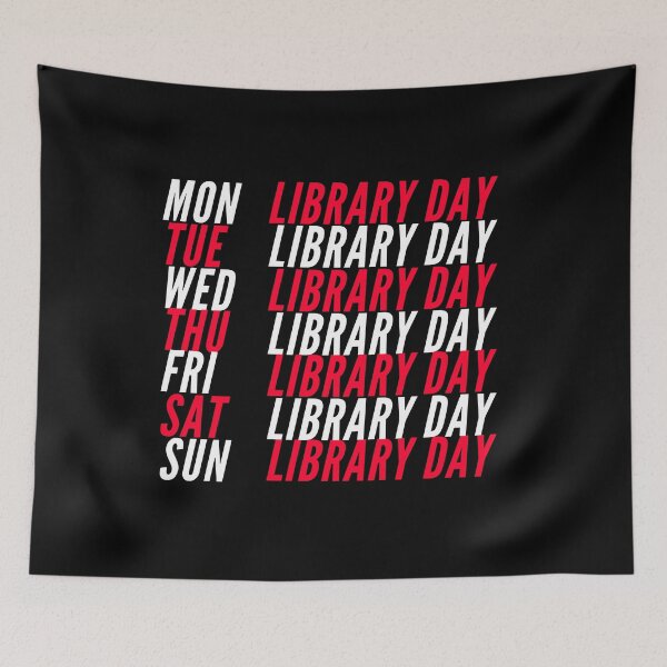 Item preview, Everyday Should Be Library Day (Mon, Tue, Wed, Thu, Fri, Sat, Sun) - Funny Booklovers  designed and sold by mind-illusions.