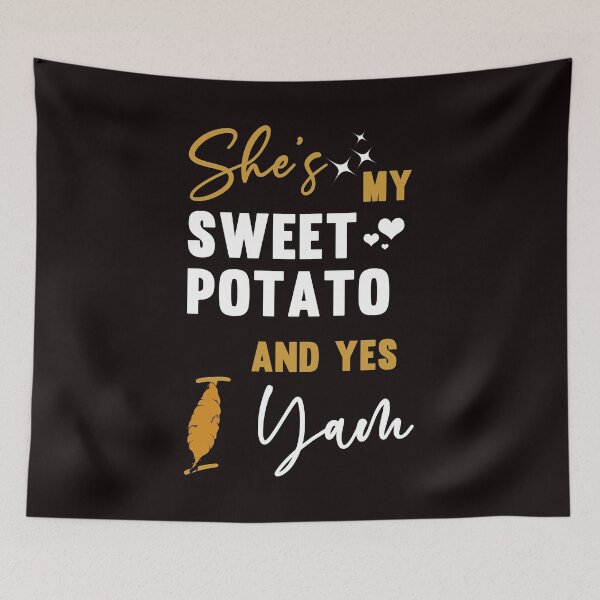 Item preview, She's my Sweet Potato And Yes I Yam - Funny Cool Yam Fruit And Text Graphics  designed and sold by leo121687.