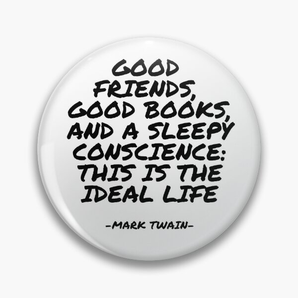 Item preview, Mark Twain - Good friends, good books, and a sleepy conscience: this is the ideal life designed and sold by appleofyoureye.
