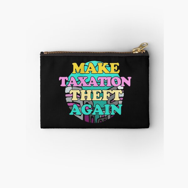 Item preview, Make Taxation Theft Again designed and sold by Chubuter.