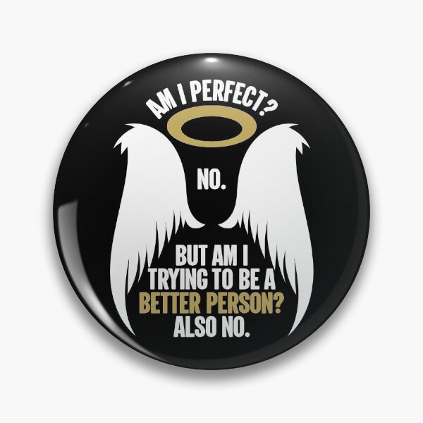 Item preview, Am I Perfect? No. Am I Trying To Be A Better Person designed and sold by GravitiTees.
