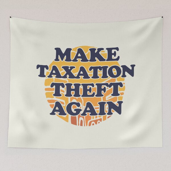 Item preview, Make Taxation Theft Again designed and sold by Chubuter.