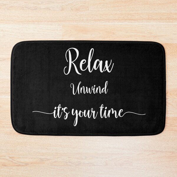 Item preview, Relax, Unwind, It's your time - Relaxation bath mat designed and sold by VicAndSteam.