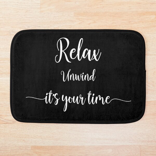 Item preview, Relax, Unwind, It's your time - Relaxation bath mat designed and sold by VicAndSteam.