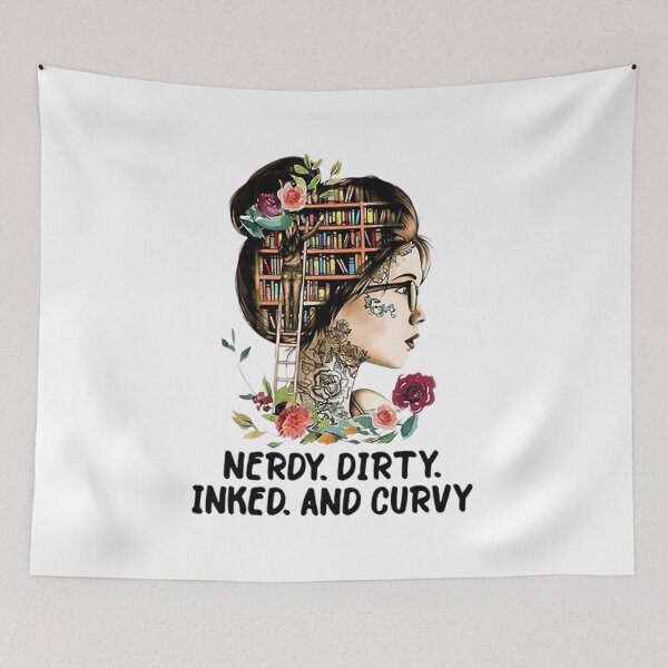 Item preview, N e r  d y Di  r  ty In  k ed A  nd Cu r   vy S h  ir  t designed and sold by fomo66.